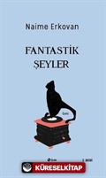 Fantastik Şeyler