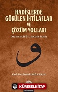 Hadislerde Görülen İhtilaflar ve Çözüm Yolları (Muhtelifü'l-Hadis İlmi)