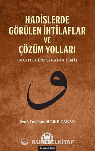 Hadislerde Görülen İhtilaflar ve Çözüm Yolları (Muhtelifü'l-Hadis İlmi)