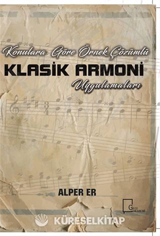 Konulara Göre Örnek Çözümlü Klasik Armoni Uygulamaları