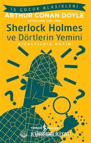 Sherlock Holmes ve Dörtlerin Yemini (Kısaltılmış Metin)
