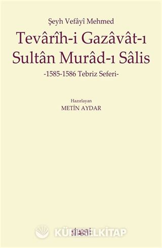 Şeyh Vefayi Mehmed Tevarih-i Gazavat-ı Sultan Murad-ı Salis