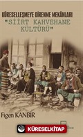 Küreselleşmeye Alternatif Mekan Tasarımları: Siirt Kahvehane Kültürü