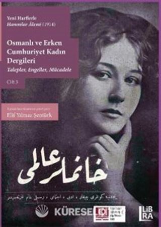 Yeni Harflerle Hanımlar Alemi (1914) Osmanlı ve Erken Cumhuriyet Kadın Dergileri