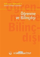 Psikanaliz Defterleri 3 / Çocuk ve Ergen Çalışmaları - Öğrenme ve Bilinçdışı