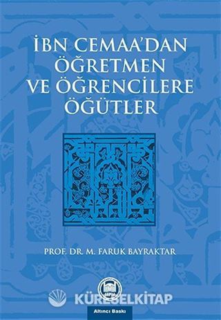 İbn Cemaa'dan Öğretmen ve Öğrencilere Öğütler
