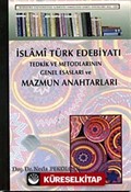 İslami Türk Edebiyatı Tedkik ve Metodlarının Genel Esasları Ve Mazmun Anahtarları