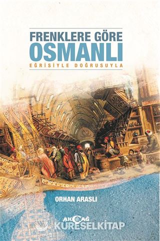 Frenklere Göre Osmanlı Eğrisiyle Doğrusuyla