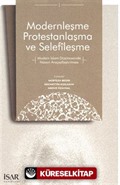 Modernleşme Protestanlaşma ve Selefileşme