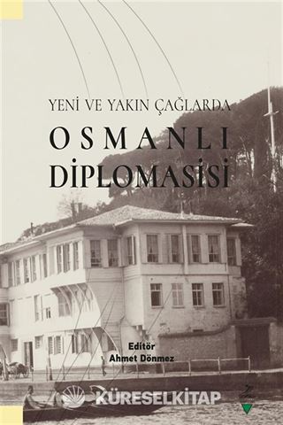 Yeni ve Yakın Çağlarda Osmanlı Diplomasisi