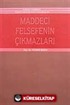 Maddeci Felsefenin Çıkmazı