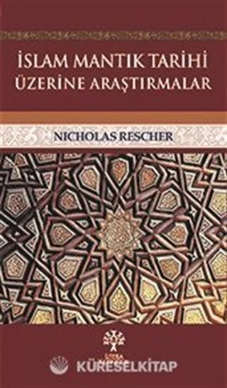 İslam Mantık Tarihi Üzerine Araştırmalar
