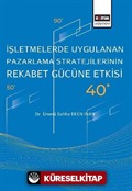 İşletmelerde Uygulanan Pazarlama Stratejilerinin Rekabet Gücüne Etkisi