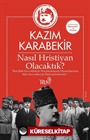 Nasıl Hristiyan Olacaktık?