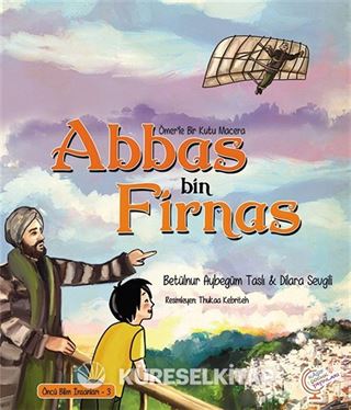 Ömerle Bir Kutu Macera: Abbas bin Firnas