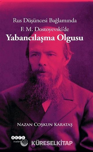 Rus Düşüncesi Bağlamında F. M. Dostoyevski'de Yabancılaşma Olgusu