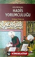 Geleneksel Hadis Yorumculuğu / Benzer İçerikli Rivayetler Bağlamında İbn Hacer Merkezli Bir Çalışma