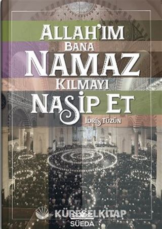Allah'ım Bana Namaz Kılmayı Nasip Et