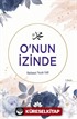 O'nun İzinde