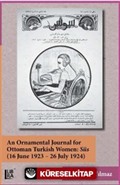 An Ornamental Journal For The Ottoman Turkish Women: SÜS (16 June 1339 (1923) 26 July 1340 (1924)