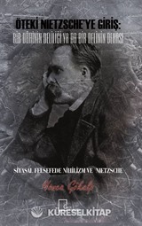 Öteki Nietzsche'ye Giriş: Bir Dahinin Deliliği Ya Da Bir Delinin Dehası