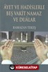 Ayet ve Hadislerle Beş Vakit Namaz ve Dualar