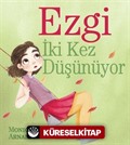 Ezgi İki Kez Düşünüyor