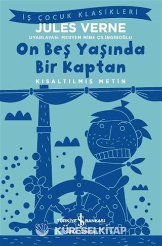On Beş Yaşında Bir Kaptan (Kısaltılmış Metin)