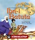 A Box of Adventures with Omer: İbn-i Batuta