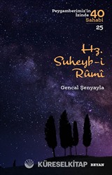 Hz. Süheyb-i Rumi / Peygamberimizin İzinde 40 Sahabi 25