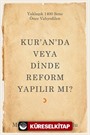 Kur'an'da veya Dinde Reform Yapılır mı?