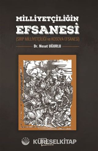 Milliyetçiliğin Efsanesi (Sırp Milliyetçiliği ve Kosova Efsanesi)