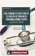 Sağlık Sektöründe Çalışan Kamu Personelinin Acil Durum Eylem Plani ve İş Sağlığı ve Güvenliği Farkındalığının Tespiti Çanakkale Örneği