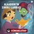 Alaaddin'İn Sihirli Lambası / Minikler İçin Ünlü Eserler