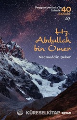 Hz. Abdullah bin Ömer: Peygamberimizin İzinde 40 Sahabi 27