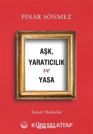Aşk, Yaratıcılık ve Yasa