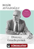 Dünyayı Güzelleştirmek