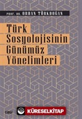 Türk Sosyolojisinin Günümüz Yönelimleri