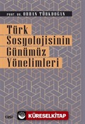 Türk Sosyolojisinin Günümüz Yönelimleri