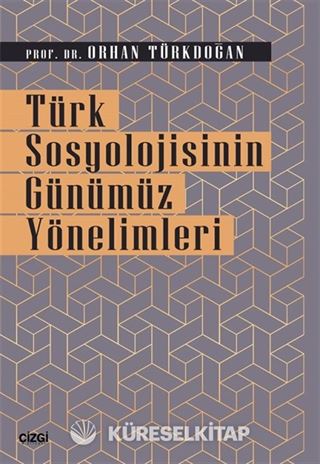 Türk Sosyolojisinin Günümüz Yönelimleri