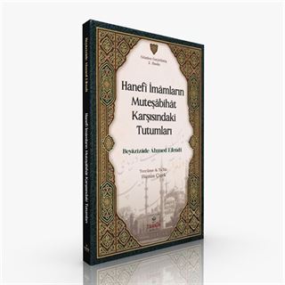 Hanefî İmamların Müteşâbihât Karşısındaki Tutumları (Gözden Geçirilmiş 2. Baskı)
