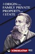 The Origin Of The Family Private, Property And The State