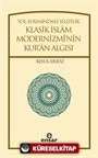 Yol Ayrımındaki Selefilik Klasik İslam Modernizmi'nin Kur'an Algısı