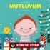 Mutluyum / Çocuklar ve Duygular