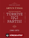 Umuttan Yalnızlığa Türkiye İşçi Partisi (1961 - 1971)