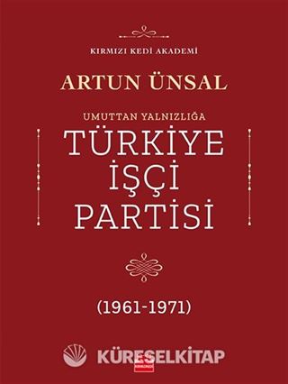 Umuttan Yalnızlığa Türkiye İşçi Partisi (1961 - 1971)