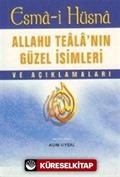 Esma-i Hüsna / Allahü Tealan'ın Güzel İsimleri ve Açıklamaları