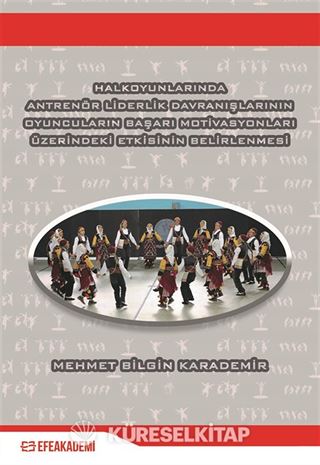 Halkoyunlarında Antrenör Liderlik Davranışlarının Oyuncuların Başarı Motivasyonları Üzerindeki Etkisinin Belirlenmesi
