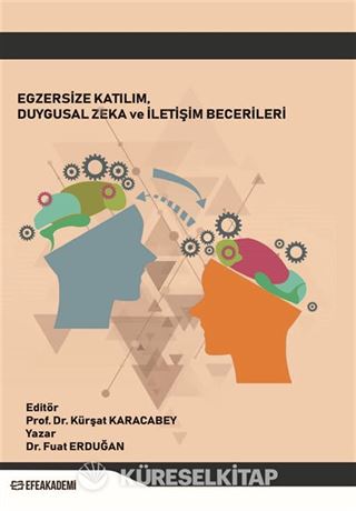 Egzersize Katılım, Duygusal Zeka ve İletişim Becerileri İlişkisi