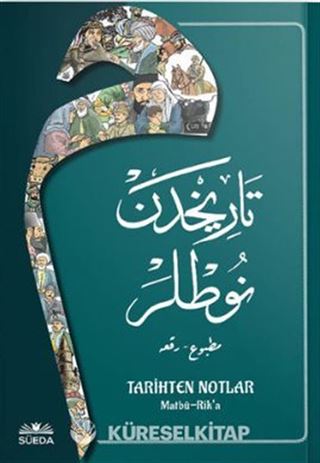 Tarihten Notlar (Osmanlıca Matbu-Rika Hat)